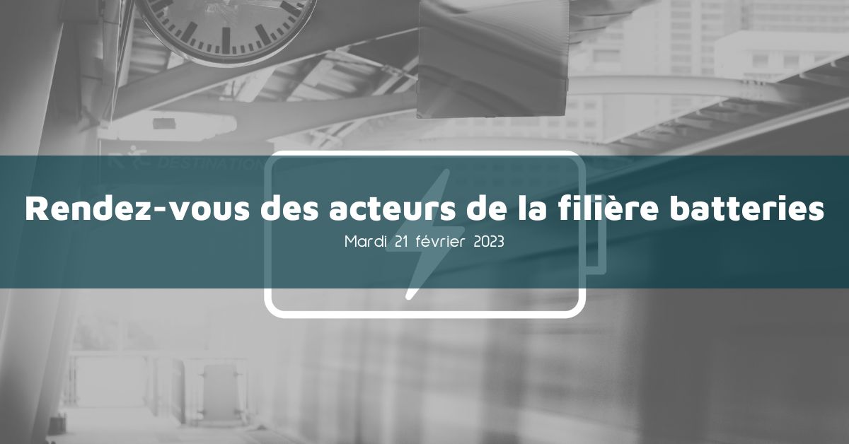 Rendez-vous des acteurs de la filière batteries en Nouvelle-Aquitaine