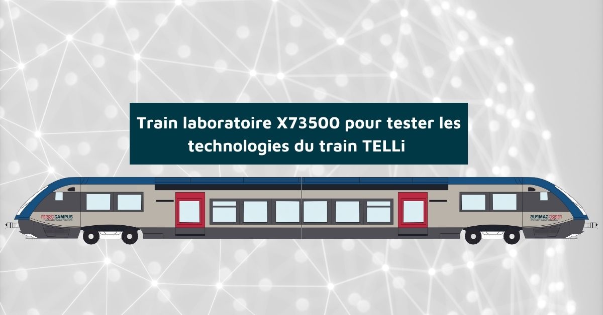 Train laboratoire X73500 pour tester les technologies du train TELLi